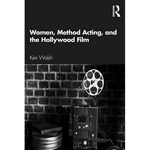 Women, Method Acting, And The Hollywood Film