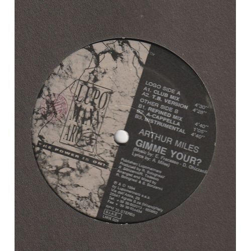 Maxi 45 Arthur Miles Gimme Your ? 1° Club Mix - 2 Tb Vesion - 3 Refined Mix - 4 A Capella - 5 Instrumental The Power Is On Bolognesi Et Bonzanni 1994 Milano
