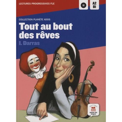 Tout Au Bout Des Rêves - Lecture Progressive Fle A2-B1 (1 Cd Audio)