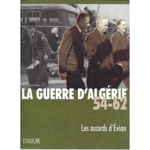 La Guerre D'algérie 54-62 - 9 - Les Accords D' Evian - Trésor Du Patrimoine 2008