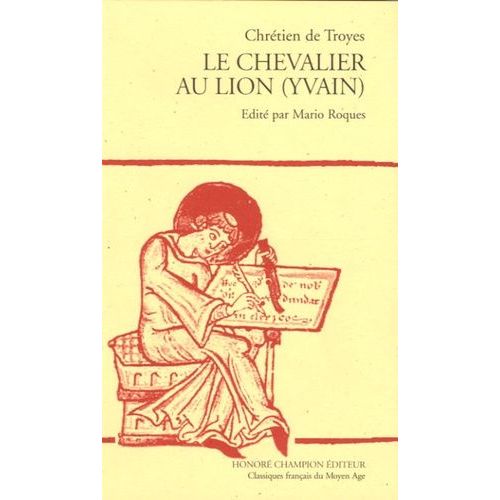 Le Chevalier Au Lion (Yvain) - Edition En Ancien Français