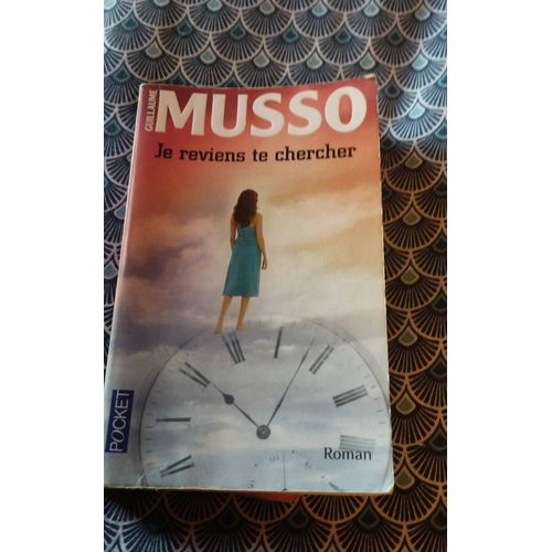 Livre De Guillaume Musso . Je Reviens Te Chercher