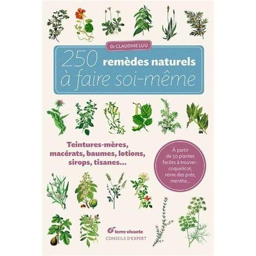250 Remdes Naturels  Faire Soi-Mme   de Luu Claudine  Format Broch 