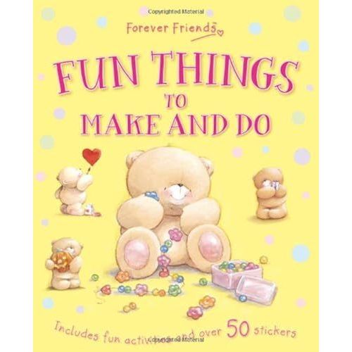 Forever Friends: Make And Do Fun (Sticker And Activity Book): 1