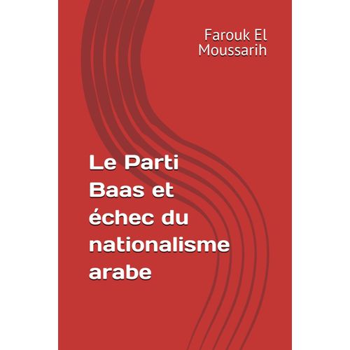 Le Parti Baas Et Échec Du Nationalisme Arabe