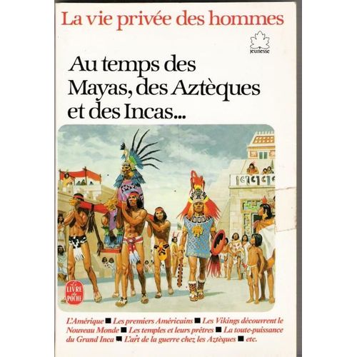 La Vie Privée Des Hommes N° 9 - Au Temps Des Mayas, Des Aztèques Et Des Incas