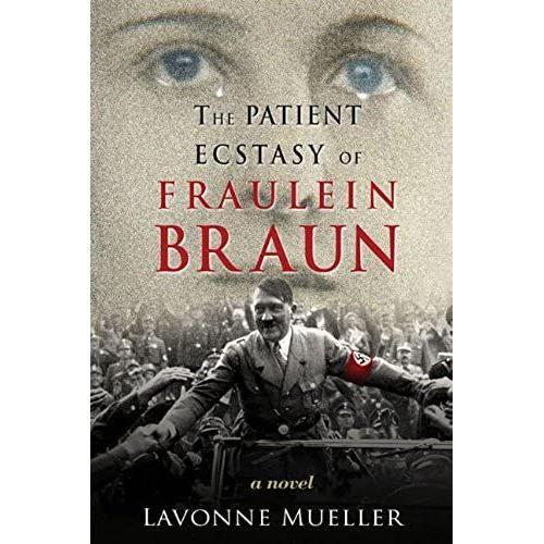 The Patient Ecstasy Of Fraulein Braun / Book Hardcover