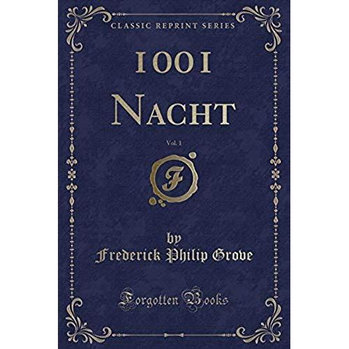 Grove, F: 1001 Nacht, Vol. 1 (Classic Reprint)