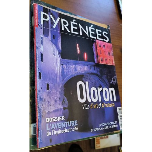 Pyrénées Magazine N°110 Mars-Avril 2007 / Oloron Ville D'art Et D'histoire