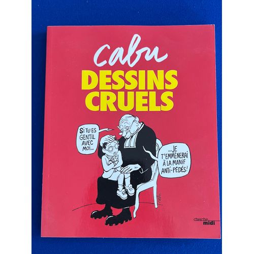 Dessins Cruels - Cabu (Charlie Hebdo) - Éditions Cherche Midi - 2015
