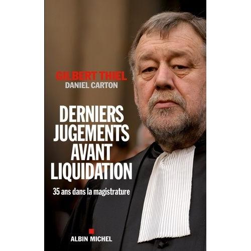 Derniers Jugements Avant Liquidation - Trente-Cinq Ans Dans La Magistrature