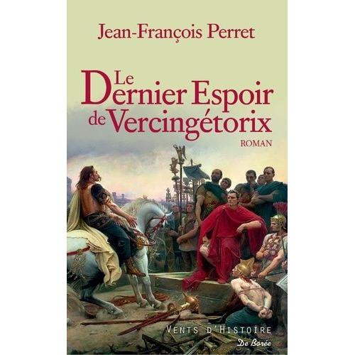 Le Dernier Espoir De Vercingétorix