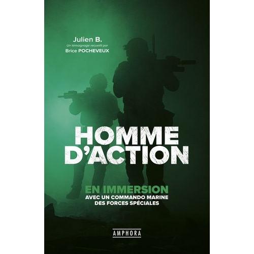 Homme D'action - En Immersion Avec Un Commando Marine Des Forces Spéciales
