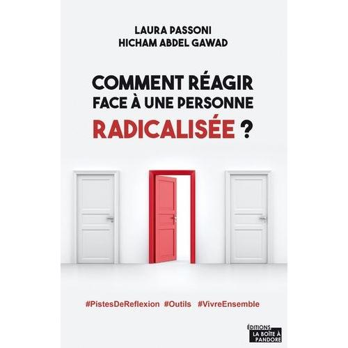 Comment Réagir Face À Une Personne Radicalisée ?