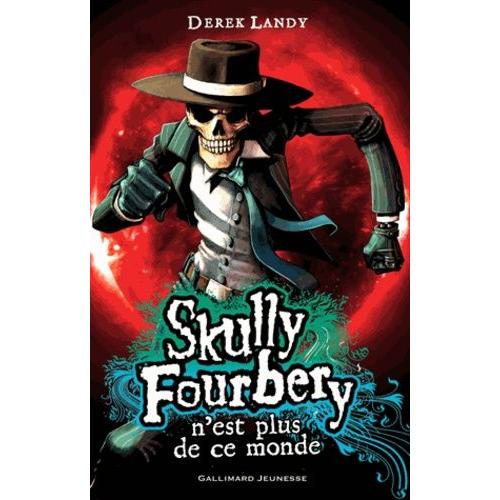 Skully Fourbery Tome 4 - Skully Fourbery N'est Plus De Ce Monde