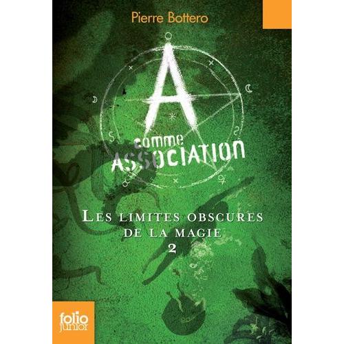 A Comme Association Tome 2 - Les Limites Obscures De La Magie