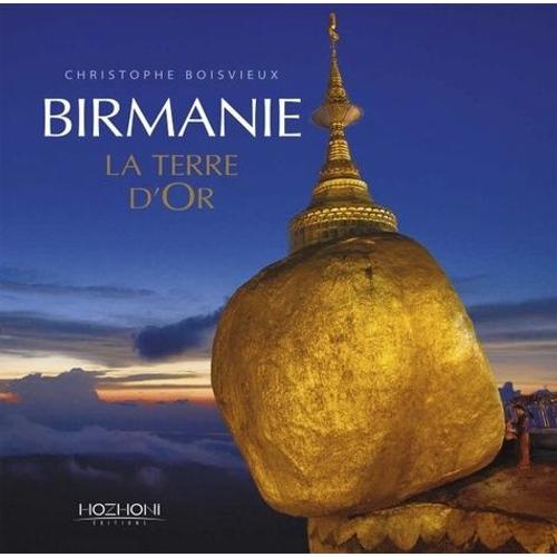 Birmanie - La Terre D'or