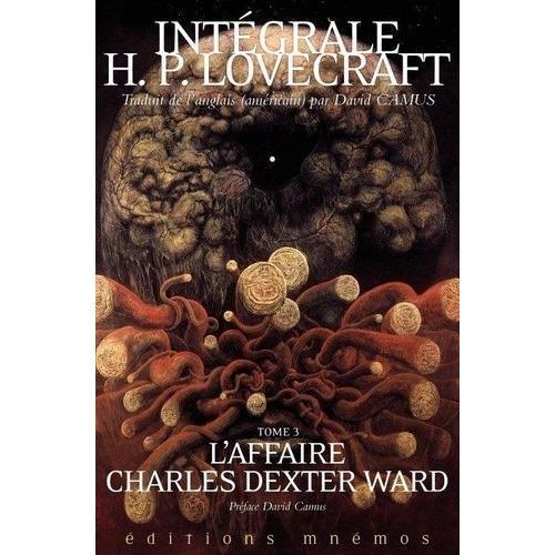Intégrale H. P. Lovecraft Tome 3 - L'affaire Charles Dexter Ward