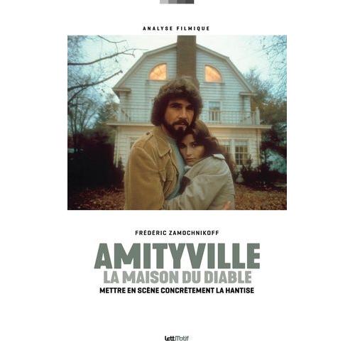 Amityville, La Maison Du Diable - Mettre En Scène Concrètement La Hantise