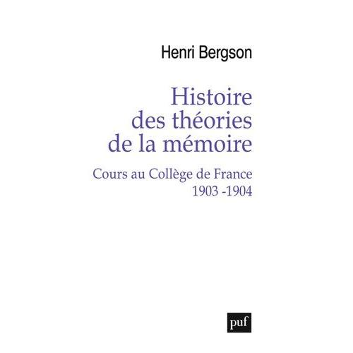 Histoire Des Théories De La Mémoire - Cours Au Collège De France 1903-1904