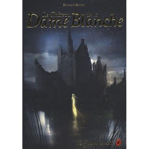 Le Grimoire Au Rubis Cycle 3 Tome 2 - Le Château De La Dame Blanche
