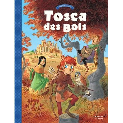 Tosca Des Bois Tome 1 - Jeunes Filles, Chevaliers, Hors-La-Loi Et Ménestrels