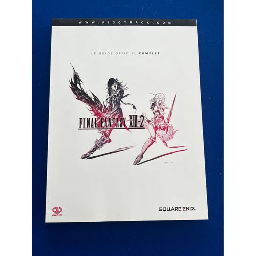 Ff Xiii-2 Le Guide Officiel - Final Fantasy Xiii-2 / Square Enix 2012