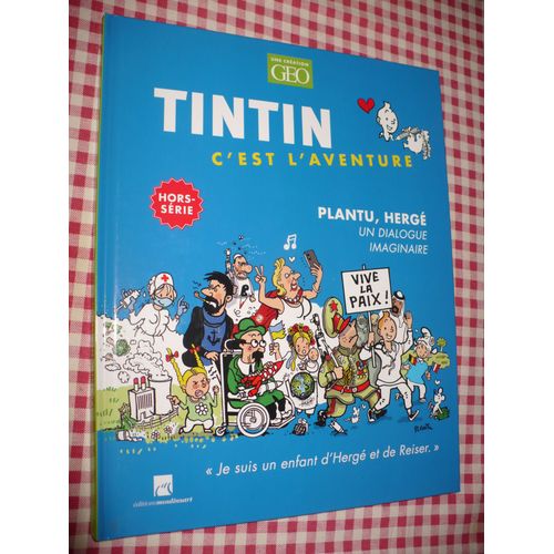 Tintin C'est L'aventure Création Geo Hors Série 