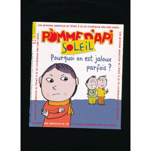 Pomme D'api Soleil - Bayard - 4 À 8 Ans - N° 83 / 2010 - Pourquoi On Est Jaloux Pafois