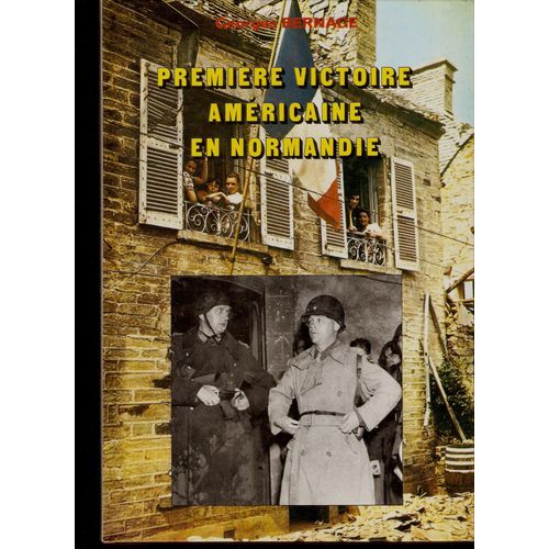Première Victoire Américaine En Normandie - La Bataille De Cherbourg – Georges Bernage