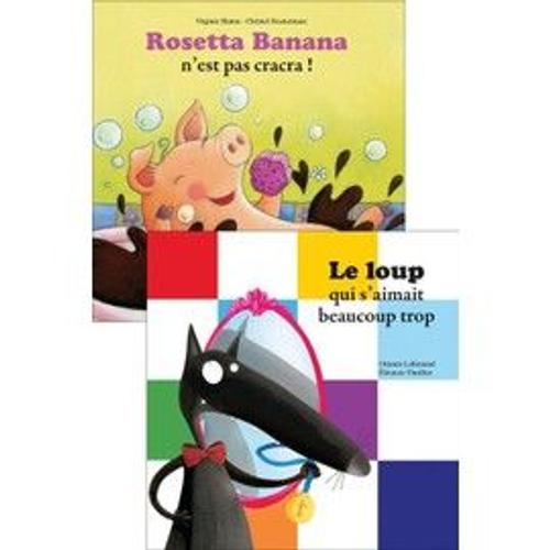 Rosetta Banana N'est Pas Cracra - Le Loup Qui S'aimait Beaucoup Trop