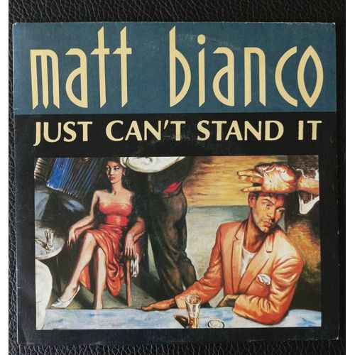 Matt Bianco - Just Can't Stand It 3'53 + Up Front 4'18 - 1986 Wea 24 8802-7 France - Sp/45rpm/7" - Boutique Axonalix
