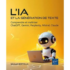 L?Ia Et La Génération De Texte - Comprendre Et Maîtriser Chatgpt, Gemini, Perplexity, Mistral, Claude