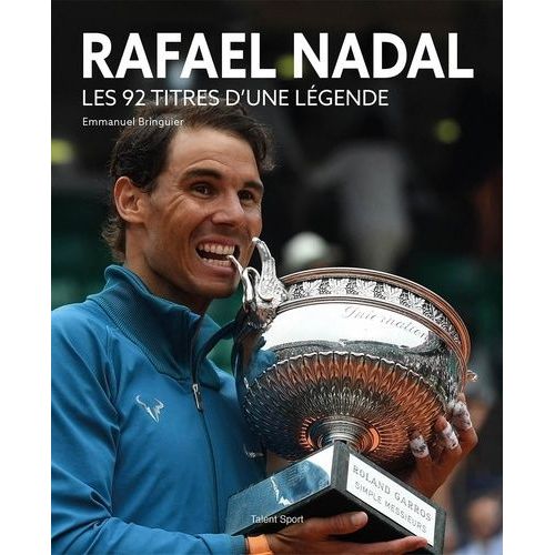 Rafael Nadal - Les 92 Titres D'une Légende