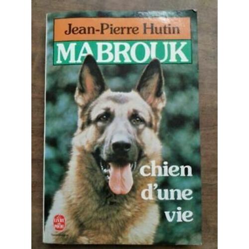 Jean Pierre Hutin Mabrouk Chien D'une Vie