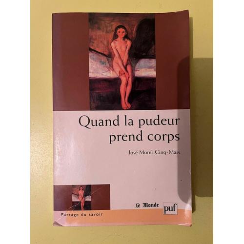 José Morel Cinq-Mars Quand La Pudeur Prend Corps Éditions Le Monde