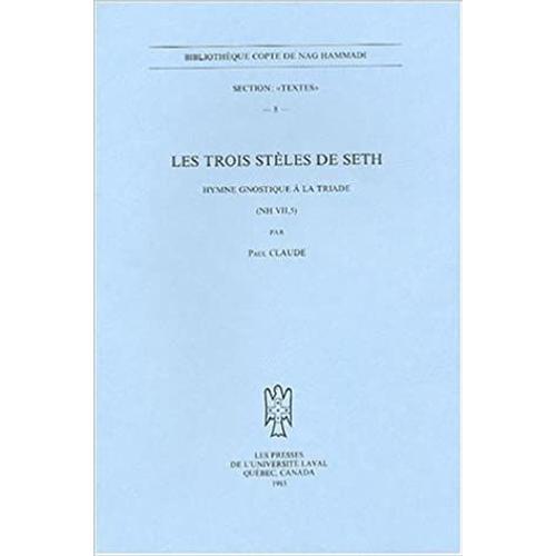 Les Trois Stèles De Seth: Hymne Gnostique À La Triade (Nh Vii, 5) Broché – 28 Avril 2018 De Paul Claude