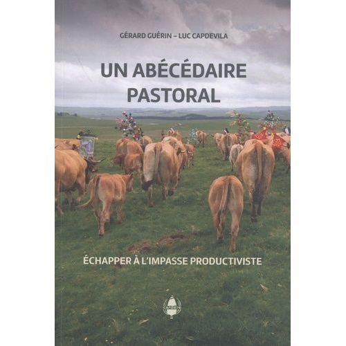Un Abécédaire Pastoral - Echapper À L'impasse Productiviste