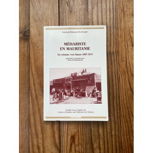 Méhariste En Mauritanie. En Colonne Vers Smara, 1907-1913