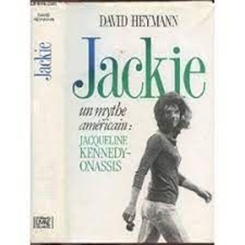 Jacqueline Kennedy (1929-1994) Épouse Du Président Américain John Fitzgerald Kennedy (1917-1963) & De L'armateur Grec Aristote Onassis (1903-1975) Biographie Par David Heymann Editions Robert Laffont