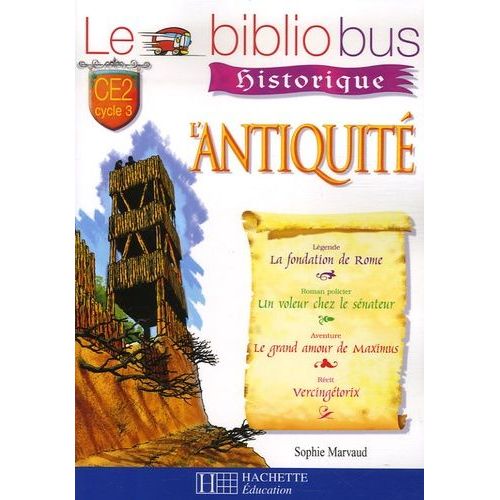 Le Bibliobus N° 21 Ce2 L'antiquité - La Fondation De Rome - Un Voleur Chez Le Sénateur - Le Grand Amour De Maximus