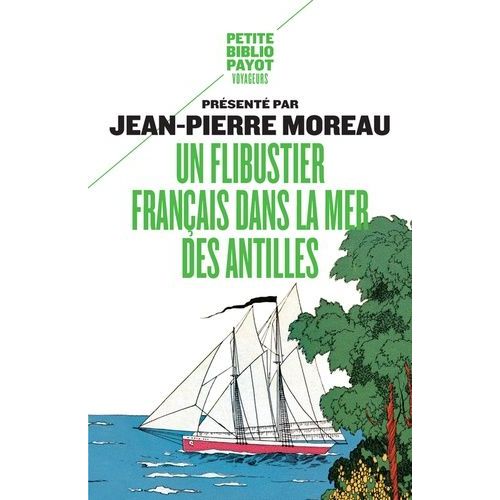 Un Flibustier Français Dans La Mer Des Antilles (1618-1620) - Relation D'un Voyage Infortuné Fait Aux Indes Occidentales Par Le Capitaine Fleury Avec La Description De Quelques Îles Qu'on Y...