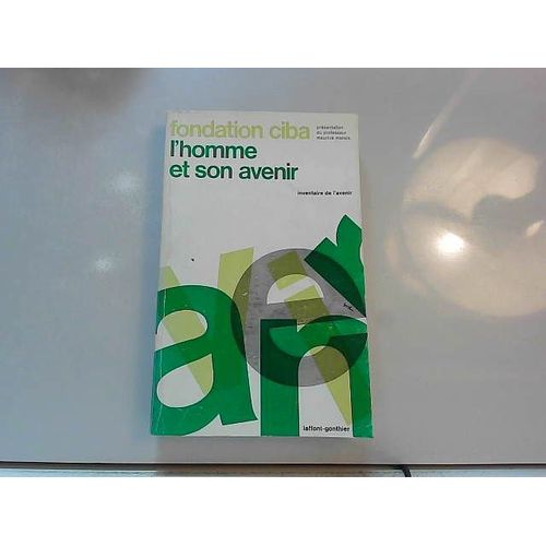 Fondation Ciba L'homme Et Son Avenir (Inventaire De L'avenir)