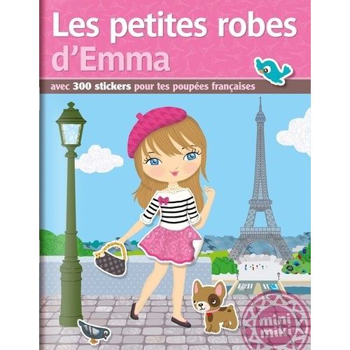 Les Petites Robes D'emma - Avec 300 Stickers