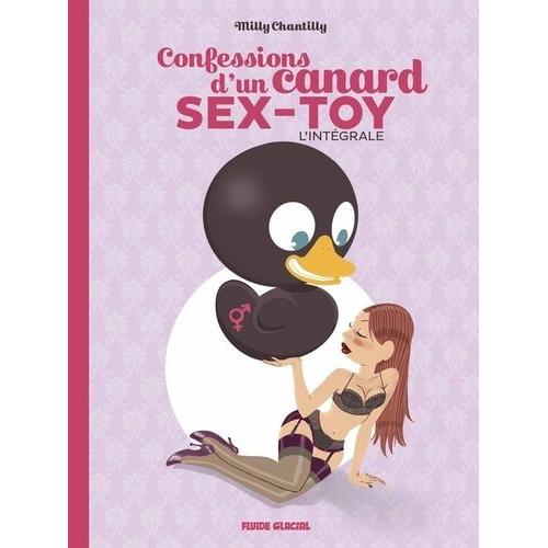 Confessions D'un Canard Sex-Toy L'intégrale