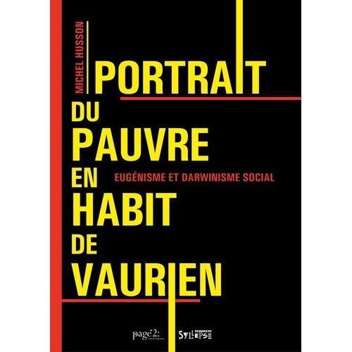 Portrait Du Pauvre En Habit De Vaurien - Eugénisme Et Darwinisme Social