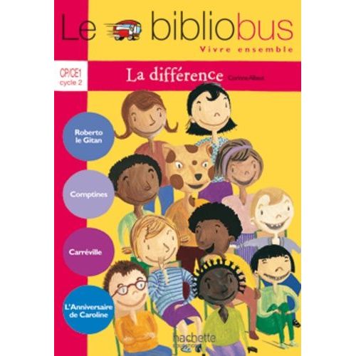 Le Bibliobus N° 25 Cp/Ce1 Vivre Ensemble La Différence - Roberto Le Gitan - Comptines - Carréville - L'anniversaire De Caroline