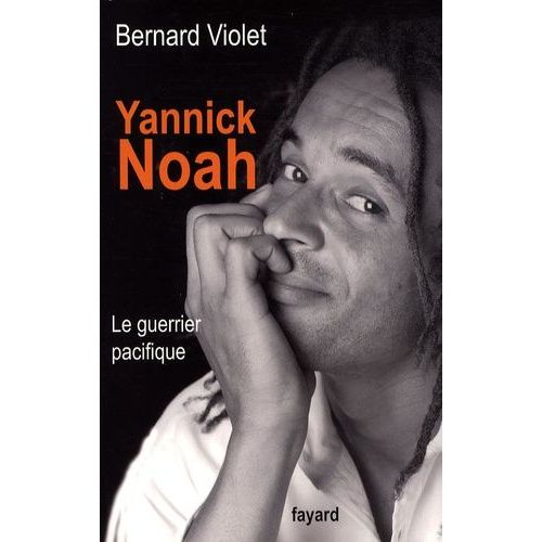 Yannick Noah - Le Guerrier Pacifique