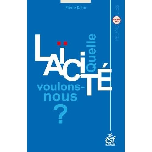 Quelle Laïcité Voulons Nous ?