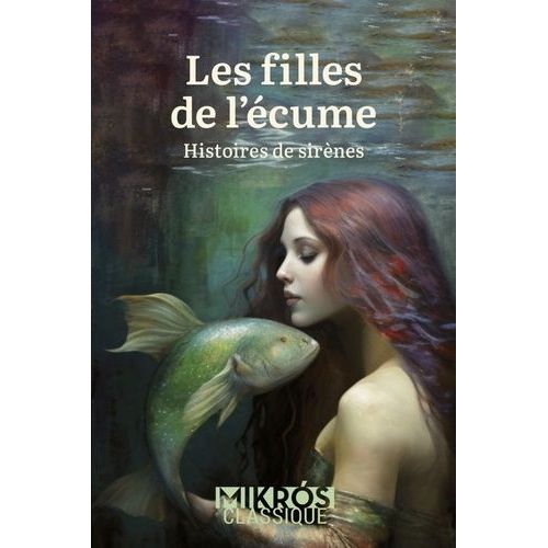 Les Filles De L'écume - Histoires De Sirènes